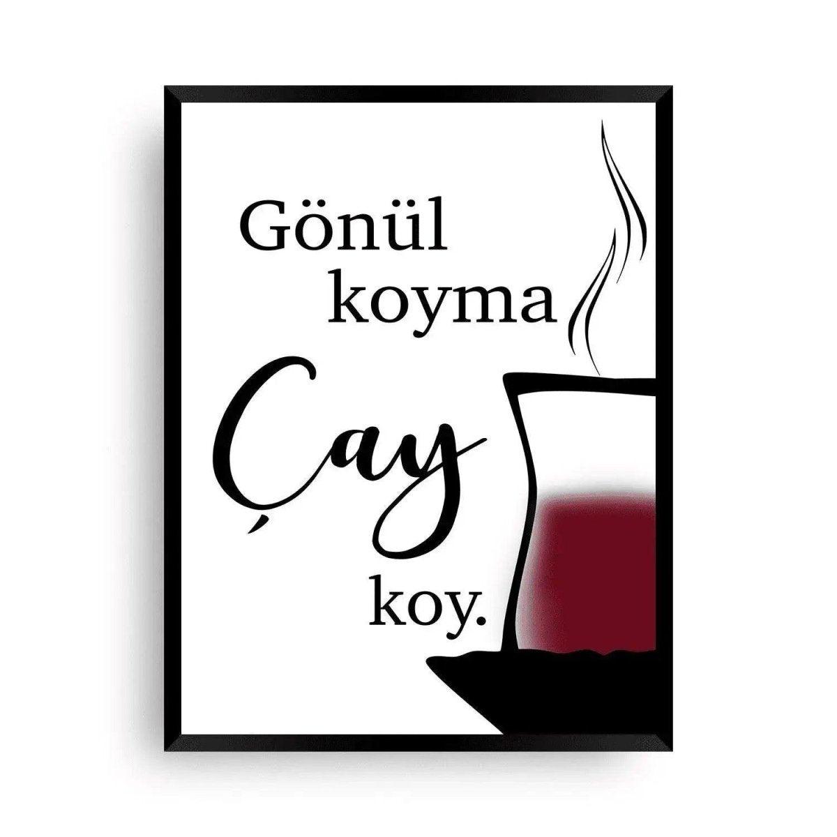 Gönül koyma - Çay koy - Tee Poster - Wandschmuck-Shop.de