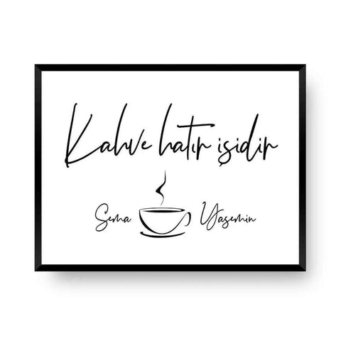 Kahve Hatır Isıdır | Isim yazdır - Wandschmuck-Shop.de