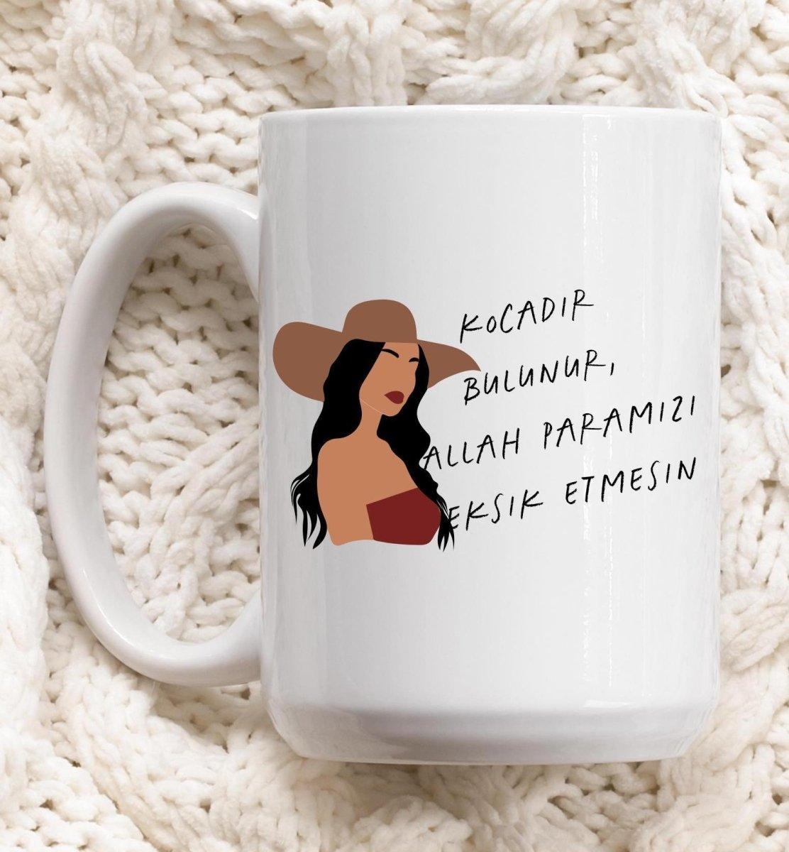 Kocadir bulunur, Allah paramizi eksik etmesin Tasse - Wandschmuck-Shop.de