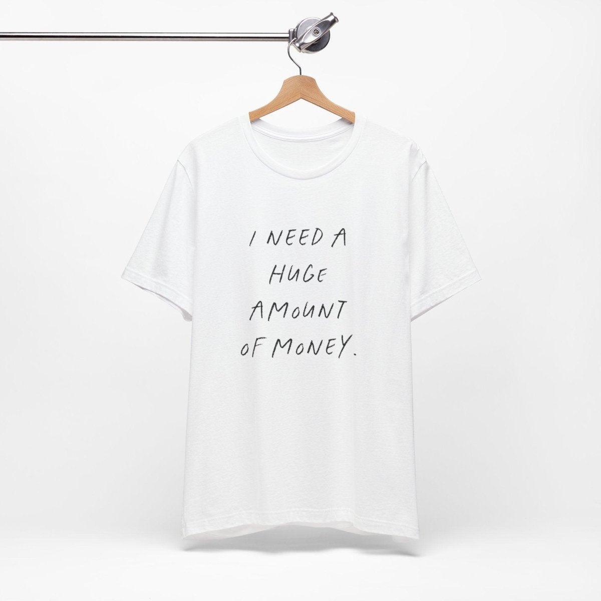 Need Money - Statement Shirt - Wandschmuck-Shop.de