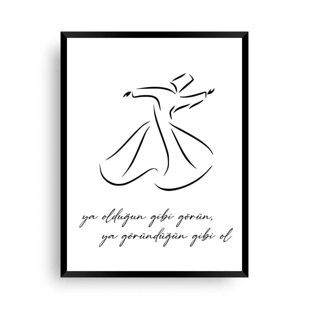 Poster Ya oldugun gibi görün - yada göründügün gibi ol - Wandschmuck-Shop.de