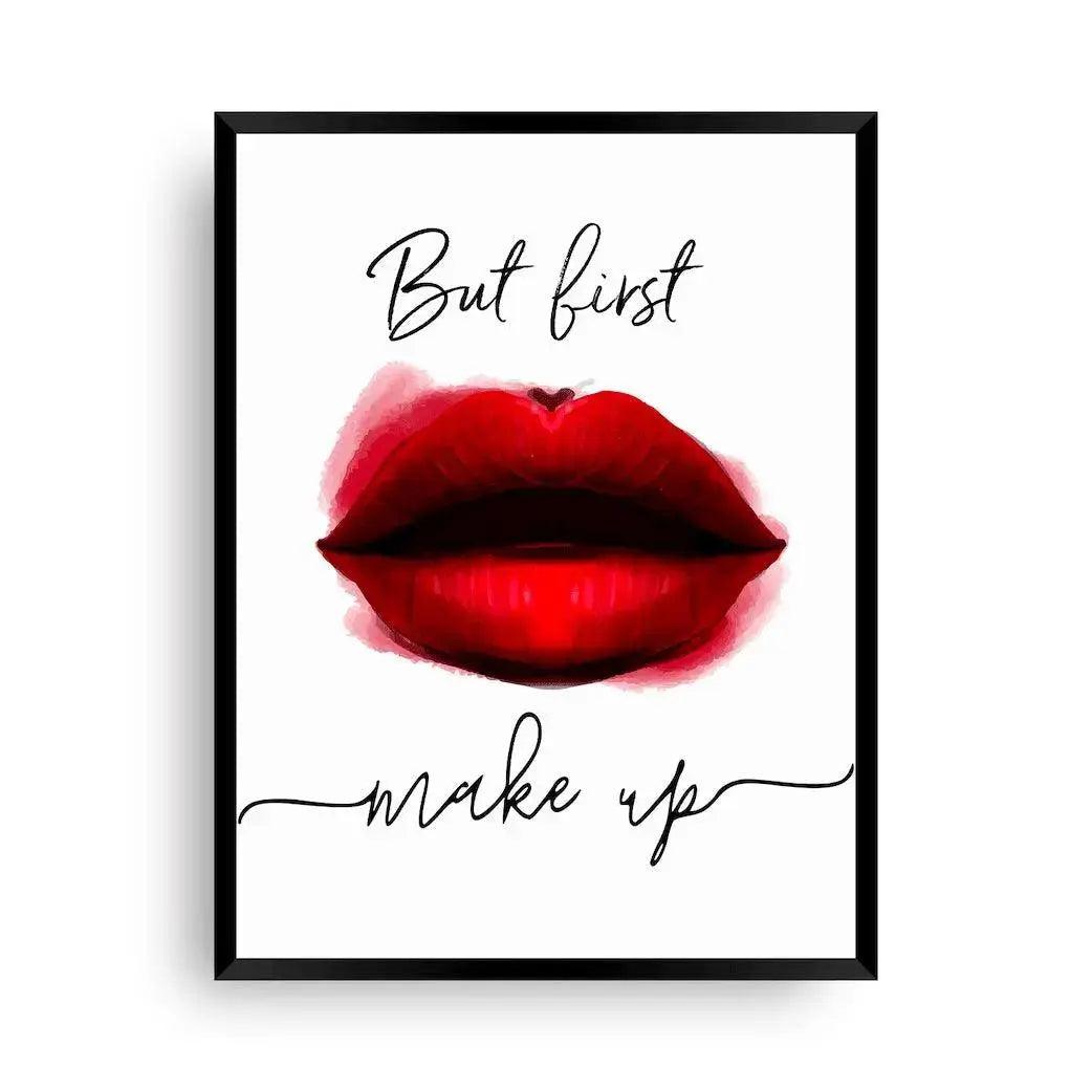 But First Make Up | Erst das Make-up - Wandschmuck-Shop.de