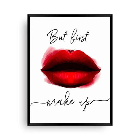 But First Make Up | Erst das Make-up - Wandschmuck-Shop.de