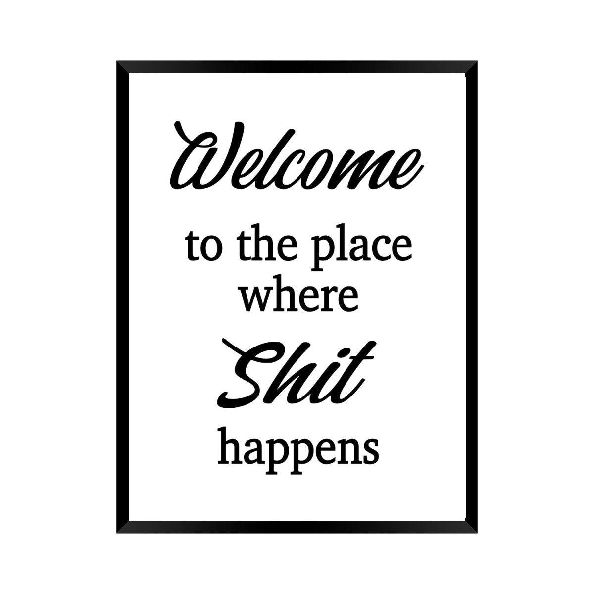 Welcome Bild | Shit Happens | Lustiges Poster | Badezimmer Poster - Wandschmuck-Shop.de